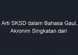 Ssd Adalah Singkatan Dari Bahasa Gaul